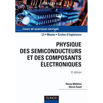 Physique des semiconducteurs et des composants électroniques - 6ème édition: Cours et exercices